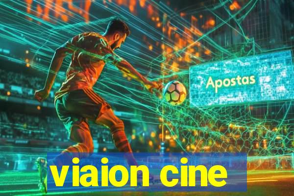 viaion cine