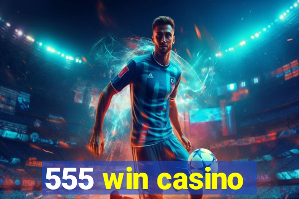 555 win casino