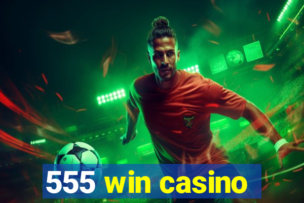 555 win casino