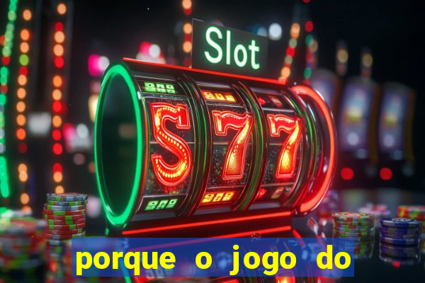 porque o jogo do tigrinho vicia