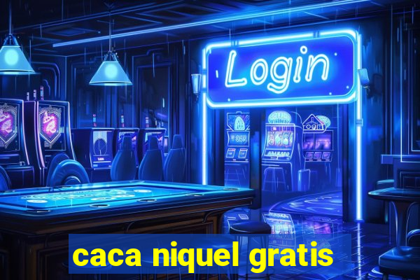 caca niquel gratis