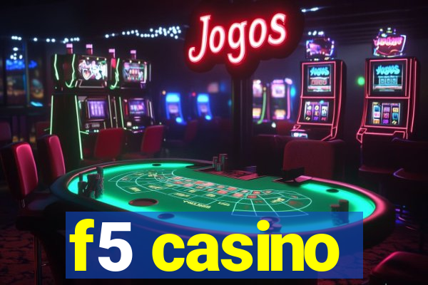 f5 casino