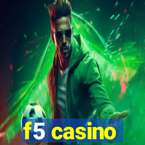 f5 casino