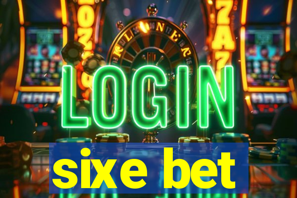 sixe bet