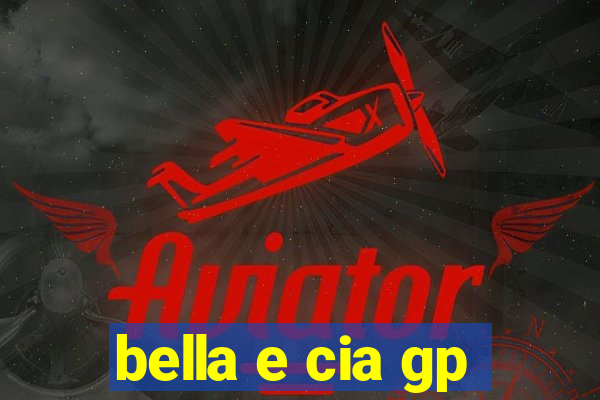 bella e cia gp