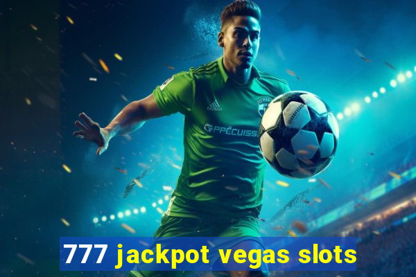 777 jackpot vegas slots