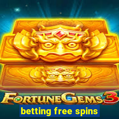 betting free spins