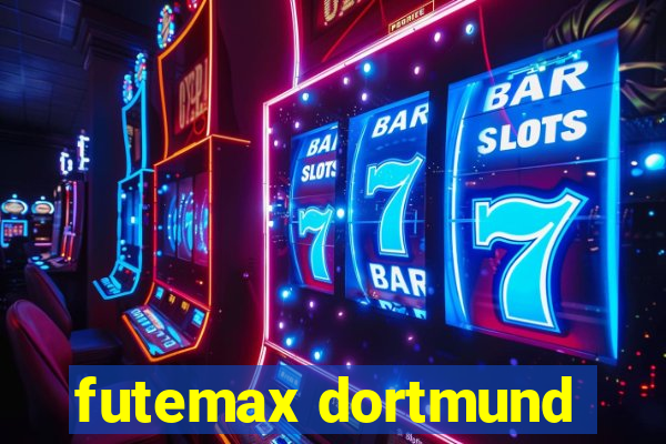 futemax dortmund