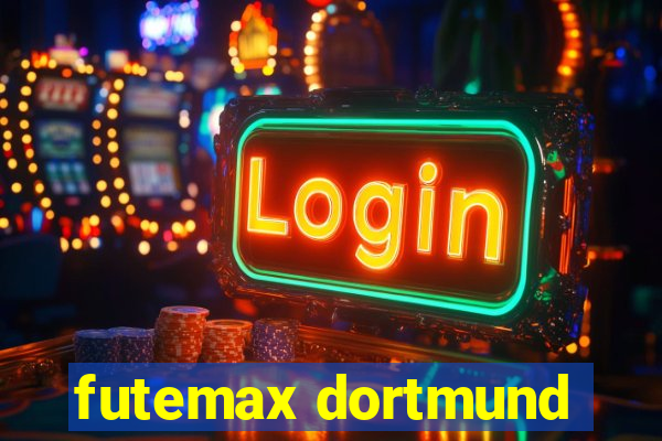 futemax dortmund