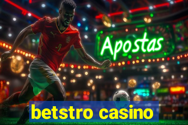 betstro casino