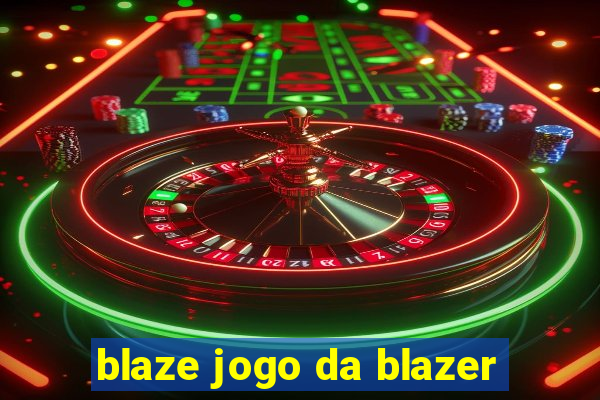 blaze jogo da blazer