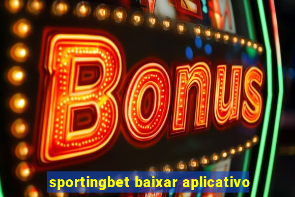 sportingbet baixar aplicativo