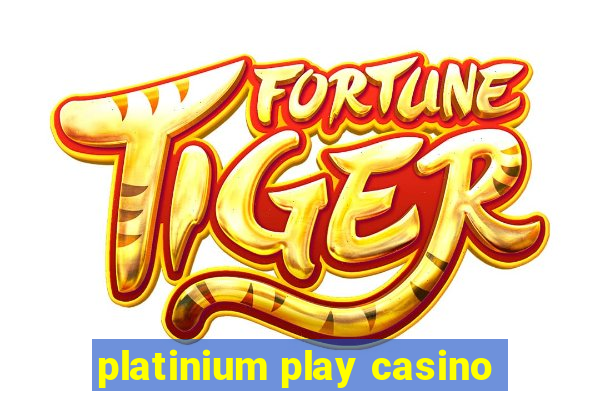 platinium play casino