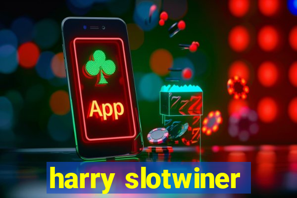 harry slotwiner