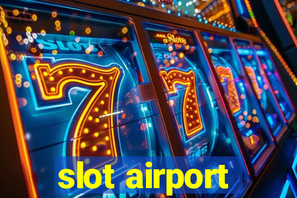 slot airport