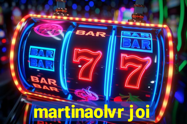 martinaolvr joi