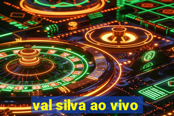 val silva ao vivo