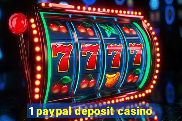 1 paypal deposit casino