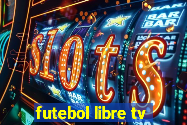 futebol libre tv