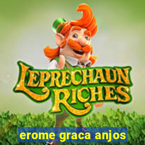 erome graca anjos