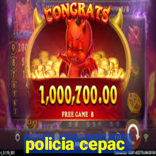 policia cepac