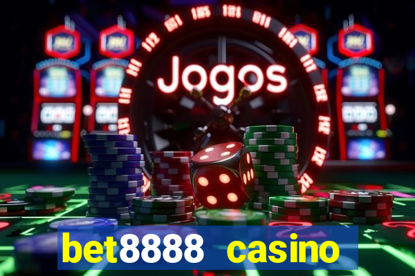 bet8888 casino login registration