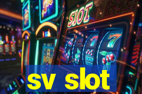 sv slot