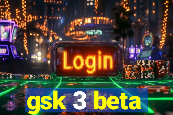 gsk 3 beta