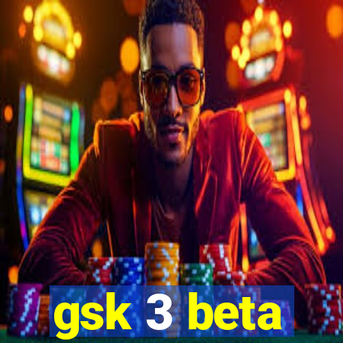 gsk 3 beta