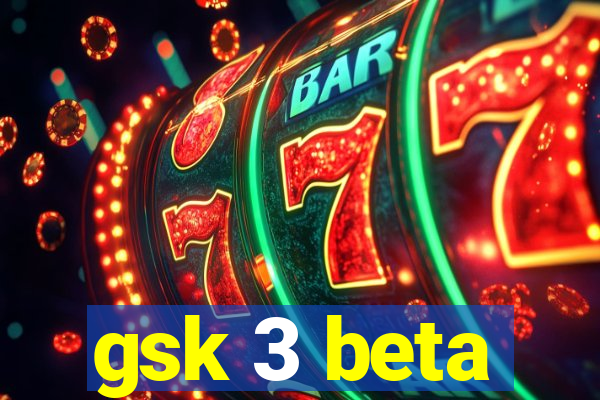 gsk 3 beta