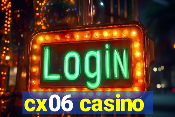 cx06 casino