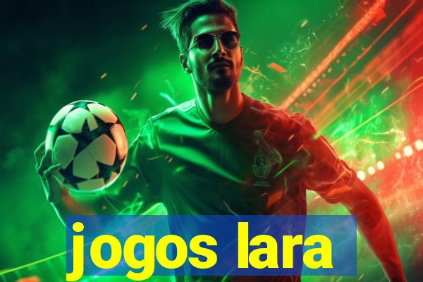 jogos lara