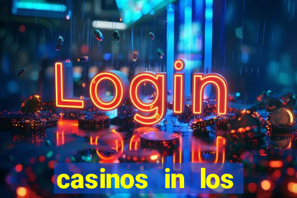 casinos in los angeles ca