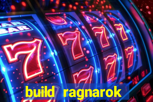 build ragnarok history reborn rag