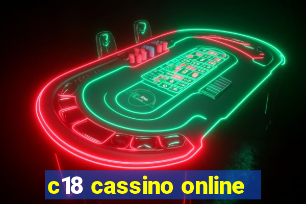 c18 cassino online