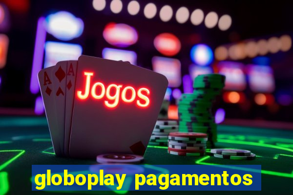 globoplay pagamentos