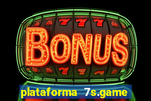 plataforma 7s.game paga mesmo