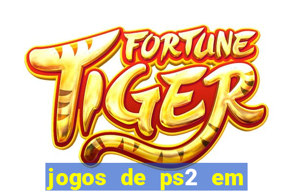 jogos de ps2 em formato iso