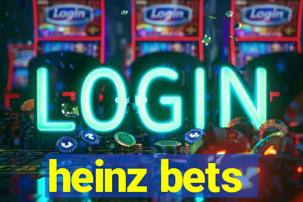 heinz bets