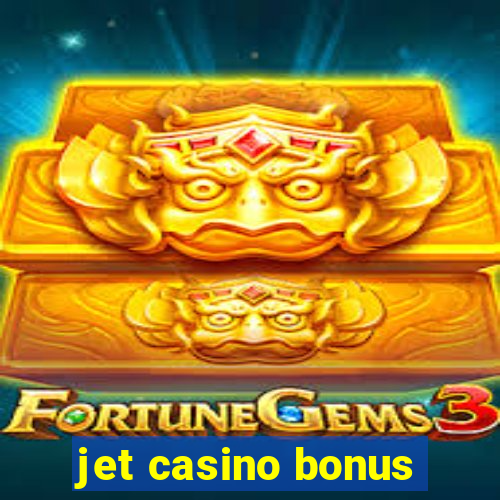 jet casino bonus