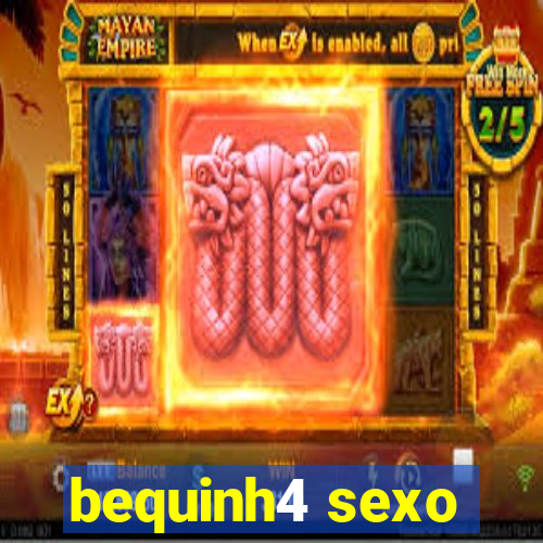 bequinh4 sexo