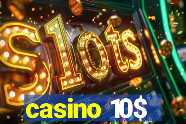 casino 10$