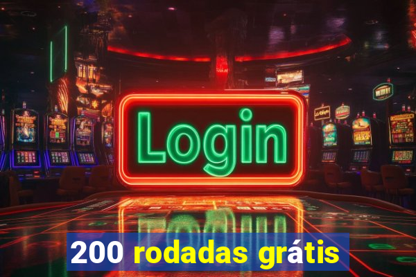 200 rodadas grátis