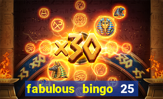 fabulous bingo 25 free spins no deposit