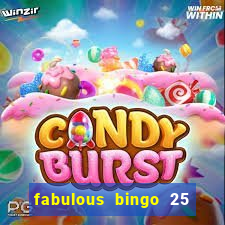 fabulous bingo 25 free spins no deposit