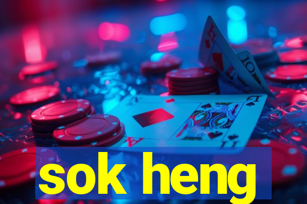 sok heng