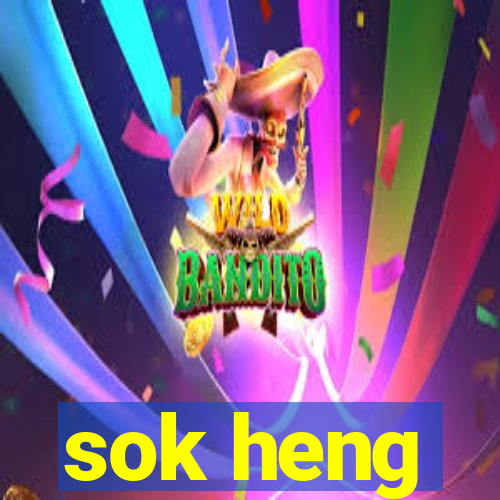 sok heng