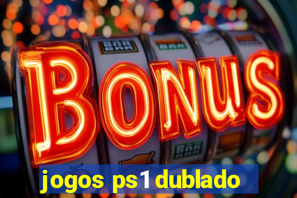 jogos ps1 dublado