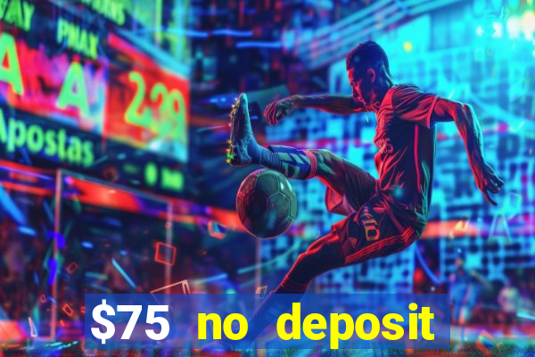 $75 no deposit bonus on sign up casino moons