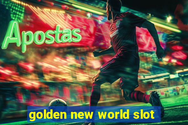 golden new world slot